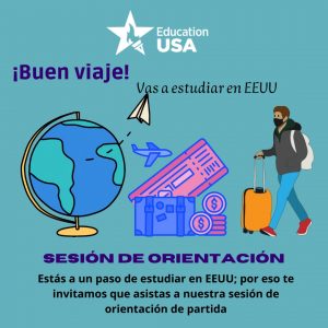 EducationUSA Ecuador te invita a su ORIENTACIÓN DE PARTIDA